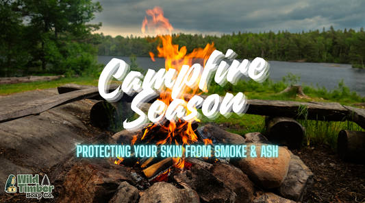 Campfire Season: Protecting Your Skin from Smoke and Ash