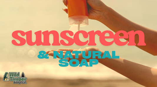Sunscreen and Natural Soap: The Perfect Partnership for Summer Adventures