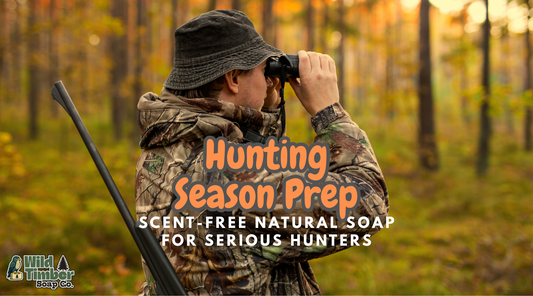 Hunting Season Prep: Scent-Free Natural Soap for Serious Hunters