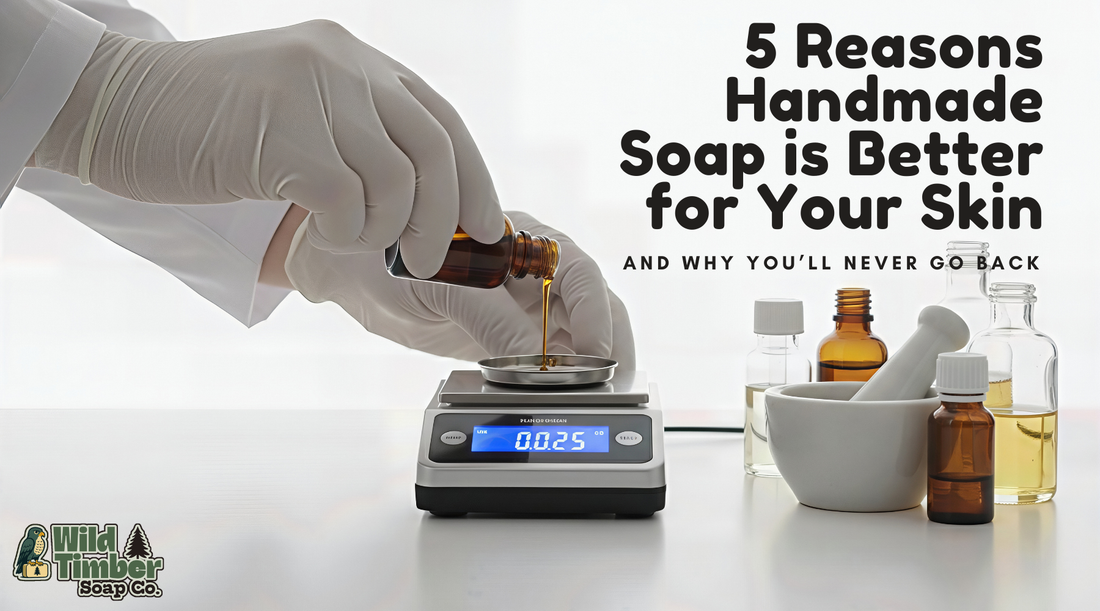5 Reasons Handmade Soap Is Better for Your Skin (And Why You’ll Never Go Back)