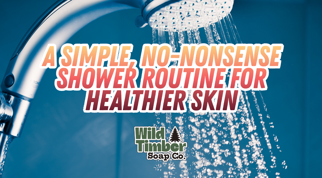 A Simple, No-Nonsense Shower Routine for Healthier Skin