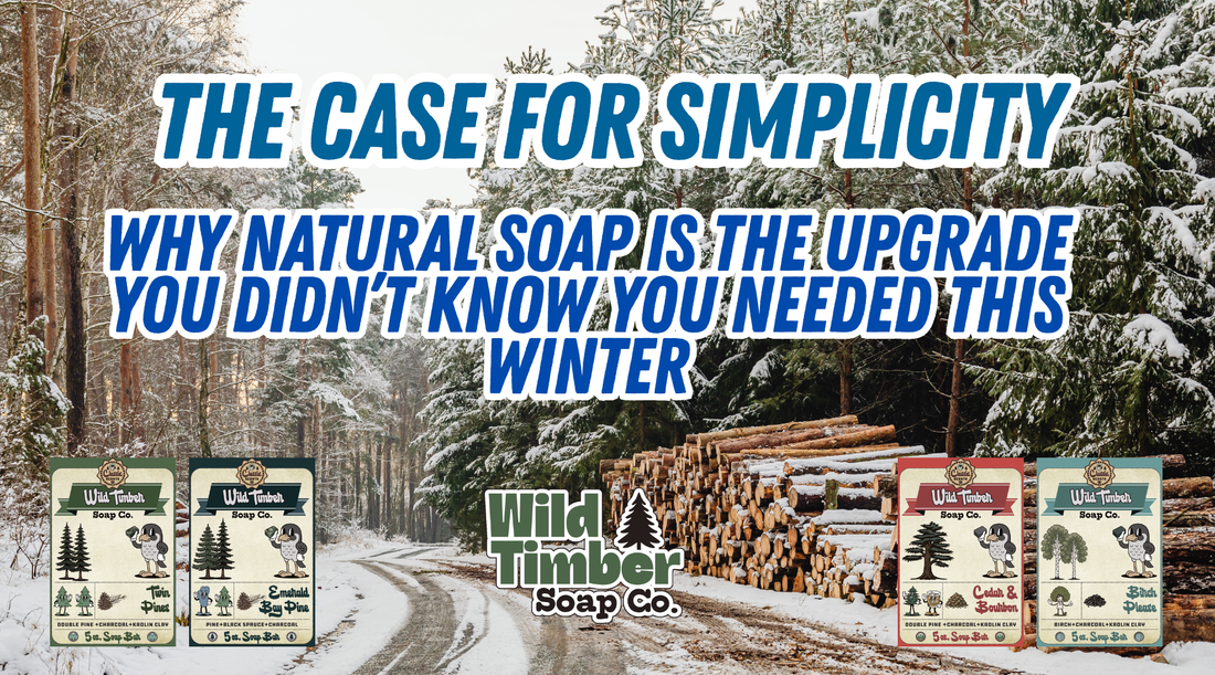 The Case for Simplicity: Why Natural Soap Is the Upgrade You Didn’t Know You Needed This Winter