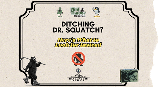 Ditching Dr. Squatch? Here's What to Look for Instead | Wild Timber