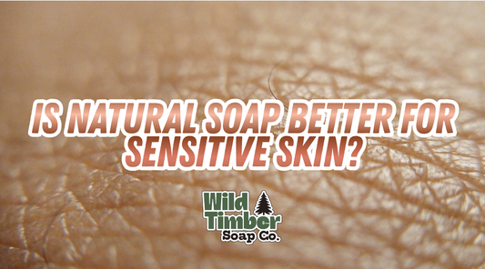 Is Natural Soap Better for Sensitive Skin? Here’s the Honest Answer