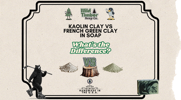 Kaolin Clay vs French Green Clay in Soap: What's the Difference?