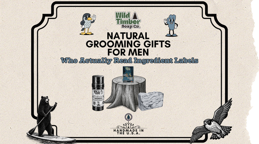 Natural Grooming Gifts for Men Who Actually Read Ingredient Labels