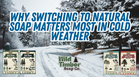 Why Switching to Natural Soap Matters Most in Cold Weather