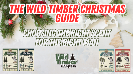 The Wild Timber Christmas Guide: Choosing the Right Scent for the Right Man